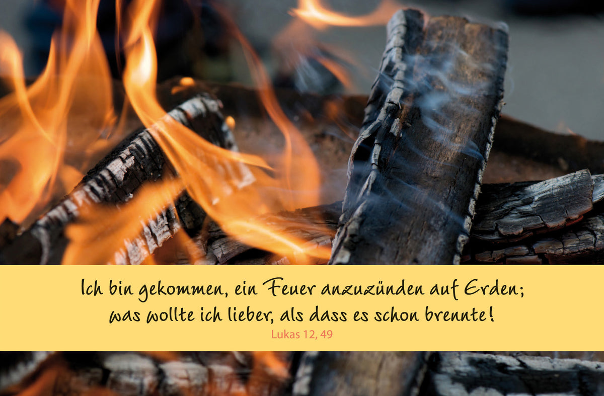 Ich bin gekommen, ein Feuer anzuzünden