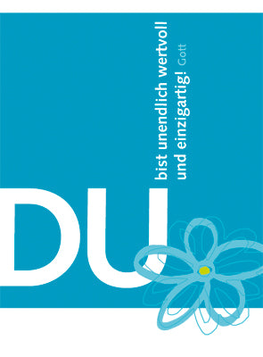 Du bist unendlich wertvoll