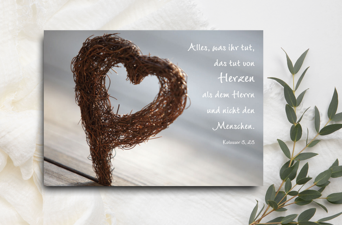 Alles, was ihr tut, das tut von Herzen